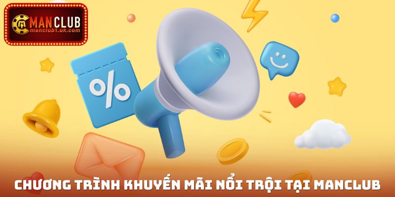Chương trình khuyến mãi nổi trội tại Manclub