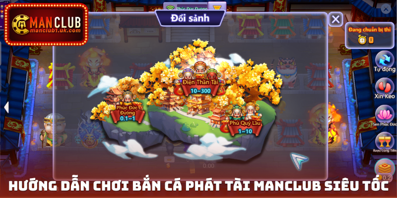 Hướng dẫn chơi Bắn cá Phát Tài Manclub siêu tốc