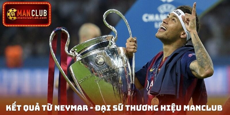 Kết quả từ Neymar - Đại sứ thương hiệu Manclub 