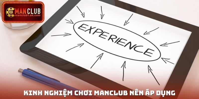 Kinh nghiệm chơi Manclub nên áp dụng