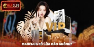Manclub Có Lừa Đảo Không