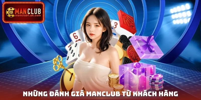Những đánh giá Manclub từ khách hàng