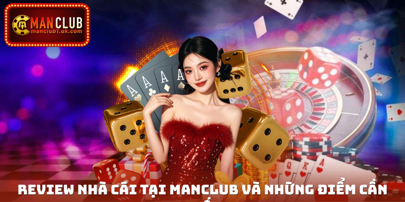 Review nhà cái tại Manclub và những điểm cần biết