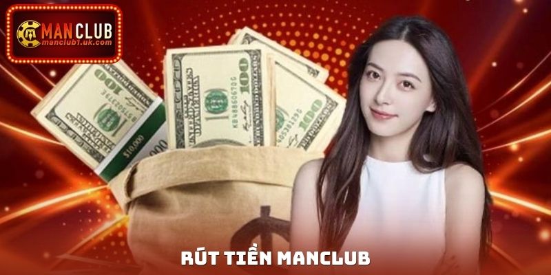 Rút Tiền Manclub