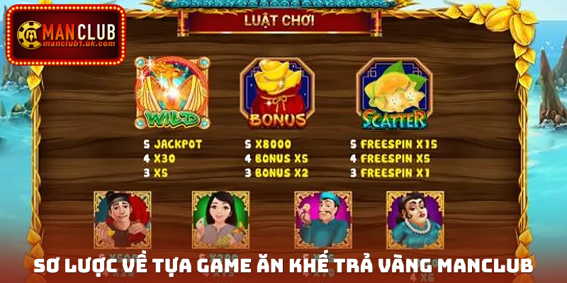 Sơ lược về tựa game Ăn khế trả vàng Manclub
