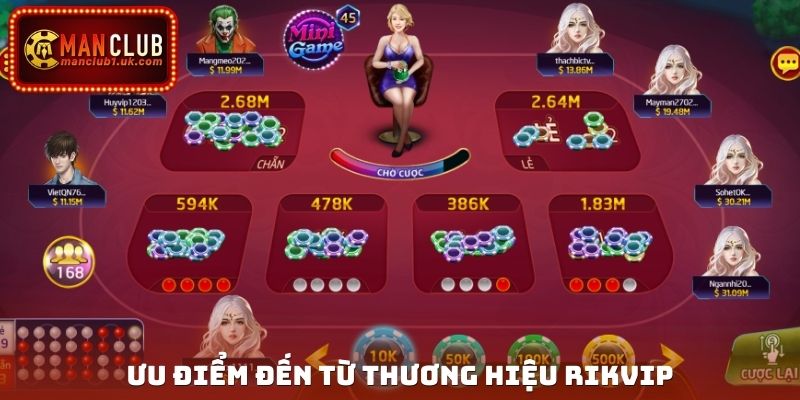 Ưu điểm đến từ thương hiệu Rikvip